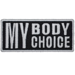 My Body My Choice Embroidered Iron On Patch - 3.75x1.75 | Clothes Accessory for Hats, Bags, Jackets & More