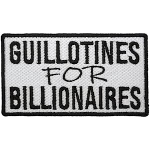 Guillotines for Billionaires Iron On Patch - 3.75x2 | Political Ethical Text Clothes Accessory for Hats, Bags, Jackets & More