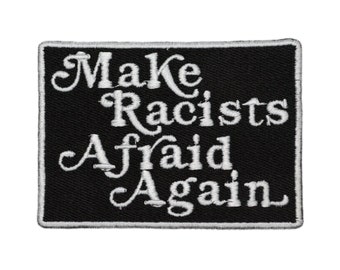 Make Racists Afraid Again Embroidered Iron On Patch - 3.75x2.75 | Clothes Accessory for Hats, Bags, Jackets & More