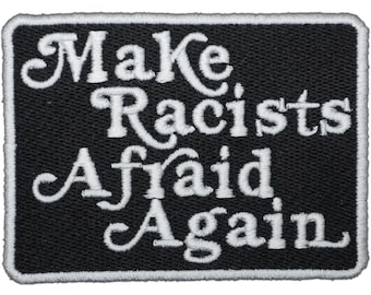 Make Racists Afraid Again Embroidered Iron On Patch - 3.75x2.75 | Clothes Accessory for Hats, Bags, Jackets & More