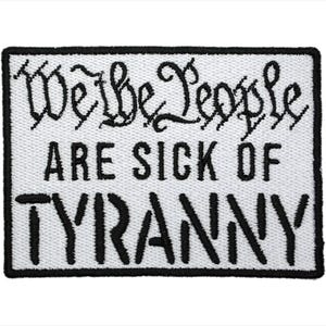 We the People Sick of Tyranny Iron On Patch - 3.75x2.75 | Political Resistance Protest Text Clothes Accessory for Hats, Bags, Jackets & More
