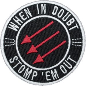 When In Doubt Stomp 'Em Out Embroidered Iron On Patch - 3x3" | Anti-Fascist Iron Front Clothes Accessory for Hats, Bags, Jackets & More