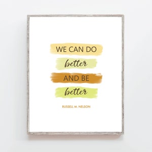 LDS Prophet Quote Do Better Be Better, General Conference Quotes, President Nelson image 1