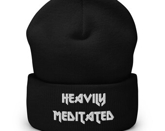 Heavily Meditated Embroidered Beanie | Mindful Unisex Hat | Spiritual Clothing for Meditators | Mystical Affirmation Beanie