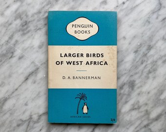 Larger Birds of West Africa by D. A. Bannerman - vintage African Penguin paperback WA10 (1958) - ornithology - parrot - spoonbill - vulture
