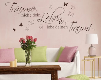 Wandtattoo Träume nicht dein Leben, lebe deinen Traum Wandaufkleber Wohnzimmer Schlafzimmer Schmetterlinge Sprüche Wandspruch bsm032