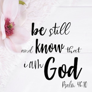 Bible Verse Cut File, Be Still SVG, Bible Verse SVG for Cricut, Psalm 46, Jesus SVG, Jesus Cricut Cut File, Uplifting Bible Quote, Bible Svg