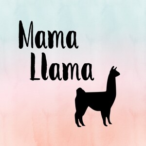 Llama SVG, Mama Llama svg, Mama Llama png, llama DXF, llama PNG, llama Cut File, llama Cricut Cut File, llama silhouette, momma llama, Llama