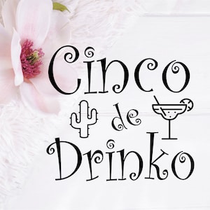 Cinco de Mayo SVG, Cinco De Mayo PNG, Cinco de Mayo DXF, Cinco de Drinko svg, Cinco de Drinko Cut File, Cinco De Mayo Cricut, Cinco de Mayo