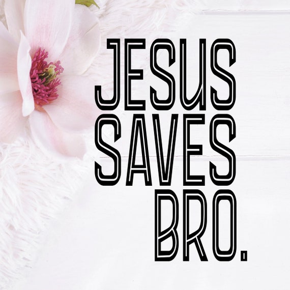 Verset Biblique Coupe Fichier Jesus Sauve Bro Verset Etsy France