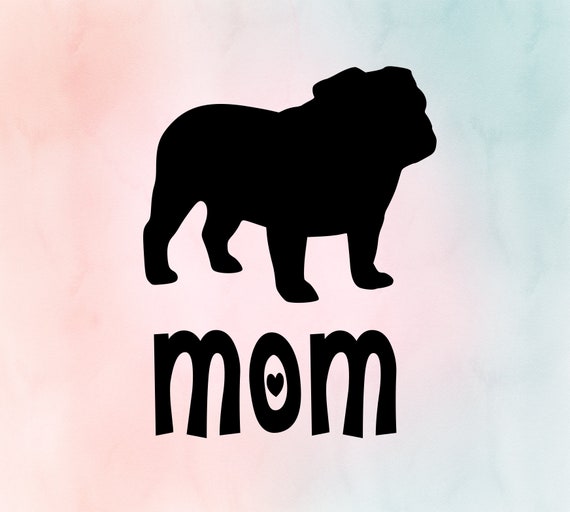 Download Bulldog mom SVG bully mom PNG Bulldog DXF Bulldog Cutfile ...