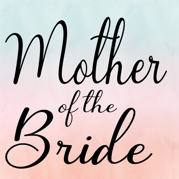 Mother Of The Bride Svg Wedding Svg Wedding Cut Files Motb Etsy
