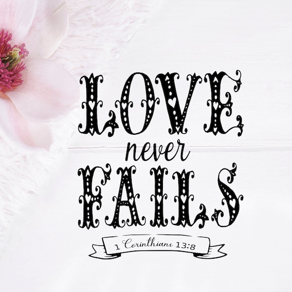 Love Never Fails Svg Love Png Valentines Day Cut Files Etsy