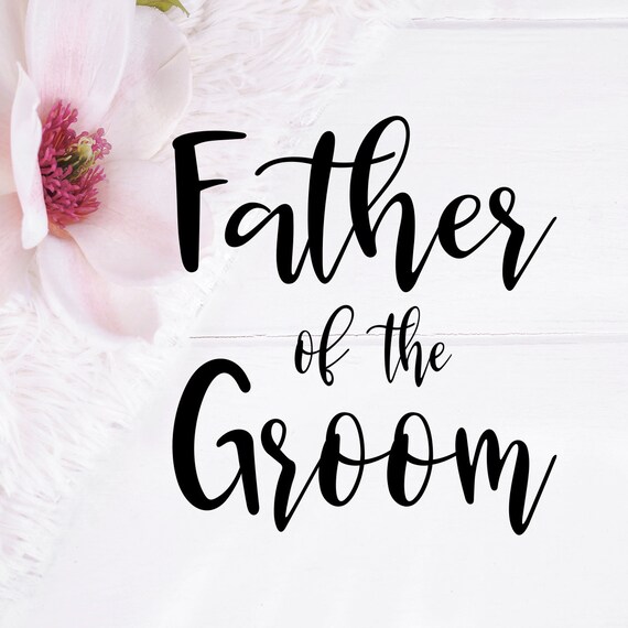 Free Free 164 Father Of The Groom Svg SVG PNG EPS DXF File