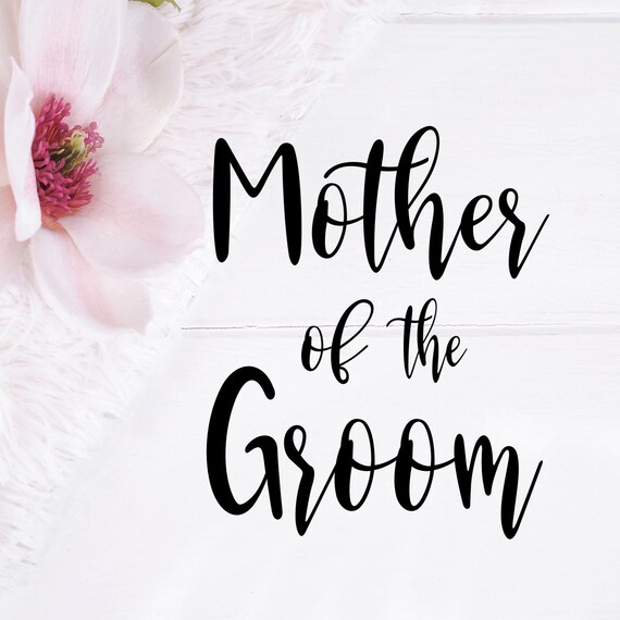 Download Mother Of The Groom Svg Wedding Svg Wedding Cut Files Motg Etsy