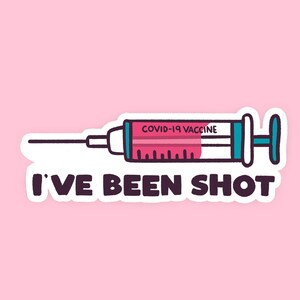 I’ve Been Shot - Vinyl Die Cut COVID-19 Vaccine Syringe Celebration Autocollant commémoratif