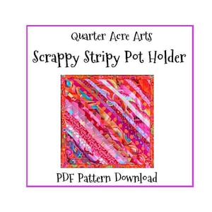 以下が含まれることがあります： カラフルなスクラップストライピーポットホルダーのPDFパターンダウンロード。パターンは、明るい赤、ピンク、オレンジのカラフルなパッチワークデザインを採用しています。パターンの上に「Quarter Acre Arts」と「Scrappy Stripy Pot Holder」のテキストが表示されています。