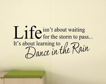 Life Wall Decal Life Isn't About Waiting For Storm To Pass Dance In The Rain Quote Poster Sign Gift Vinyl Sticker Decor Wall Art Print g350