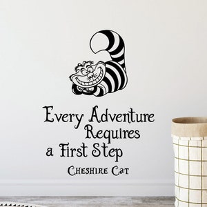 Every Adventure Requires a First Step Cheshire Cat Decal Alice In Wonderland Wall Decal Poster Quote Vinyl Sticker Decor Wall Art Print r872