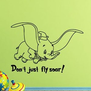 Don't Just Fly Soar Dumbo pared decómo Dumbo signo de cita Walt Disney poster bebé cartel vinilo pegatina Playroom Decoración vivero pared arte impresión 969