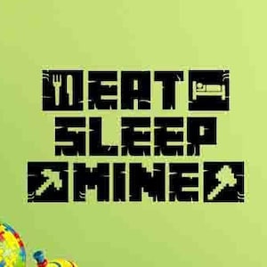 Comer Sleep Mine pared calcomanía cartel de vídeo regalos para los jugadores firmar Minecraft pared calcomanía juego cita vinilo etiqueta decoración pared arte impresión 990