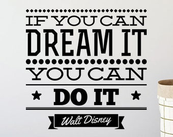 If You Can Dream It You Can Do It Wall Decal Walt Disney Quote Kids Poster Vinyl Sticker Playroom Decor Children Nursery Wall Art Print x922