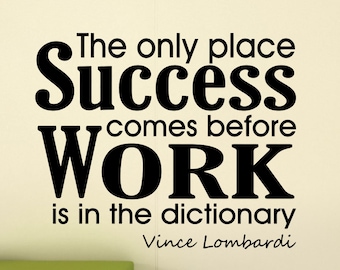 Vince Lombardi Quote Wall Decal The Only Place Success Comes Before Work Poster Office Sign Gift Vinyl Sticker Decor Wall Art Print g846