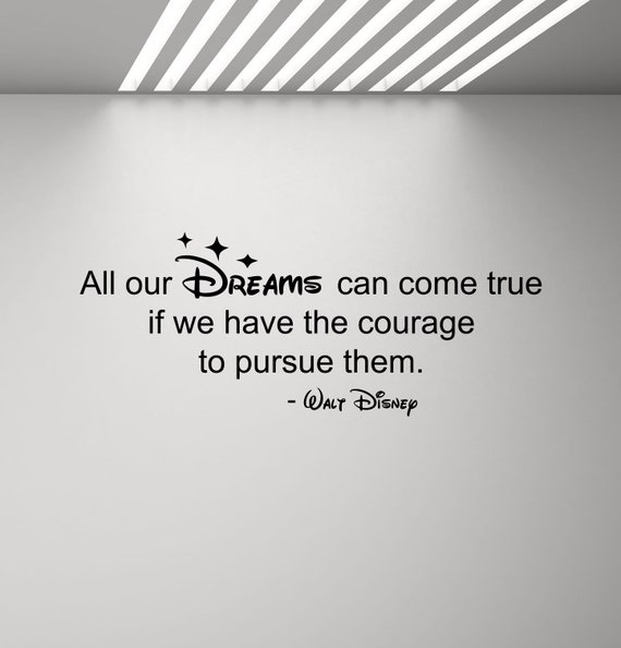 All Our Dreams Can Come True Walt Disney Quote Wall Decal Kids Room Poster Vinyl Sticker Playroom Decor Children Nursery Wall Art Print x96