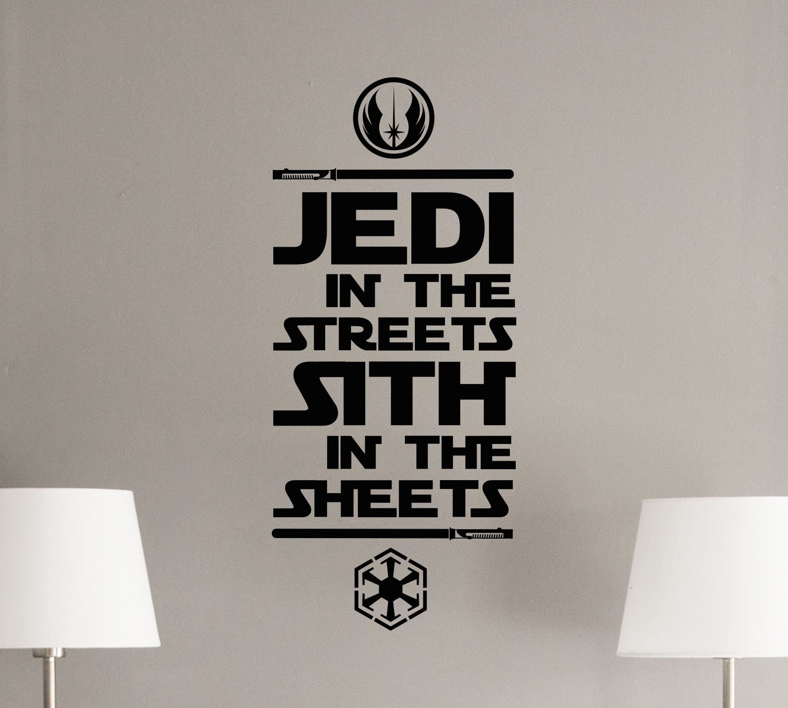 Jedi in the street sith in the sheets