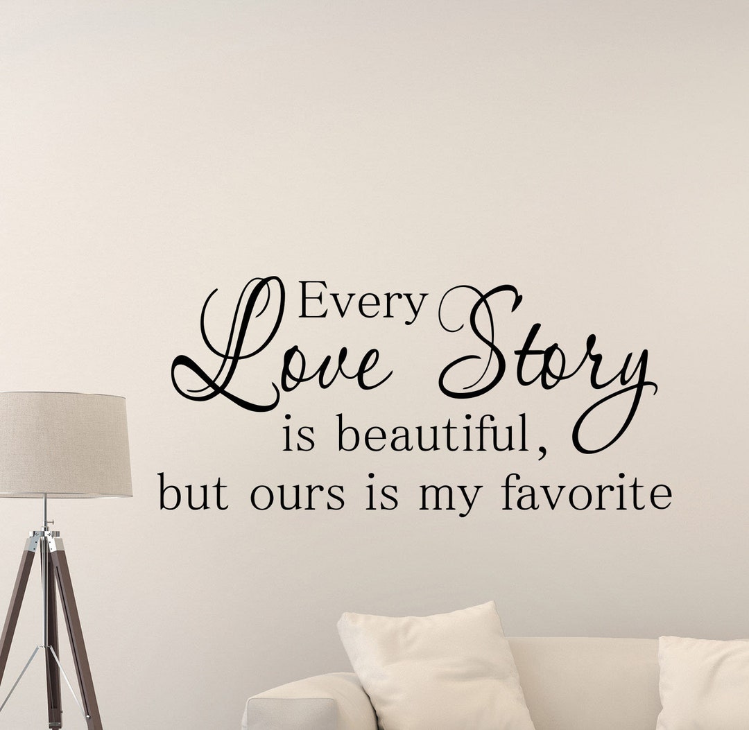 Every Love Story is Beautiful but Ours is My Favorite Wall Decal Sign ...