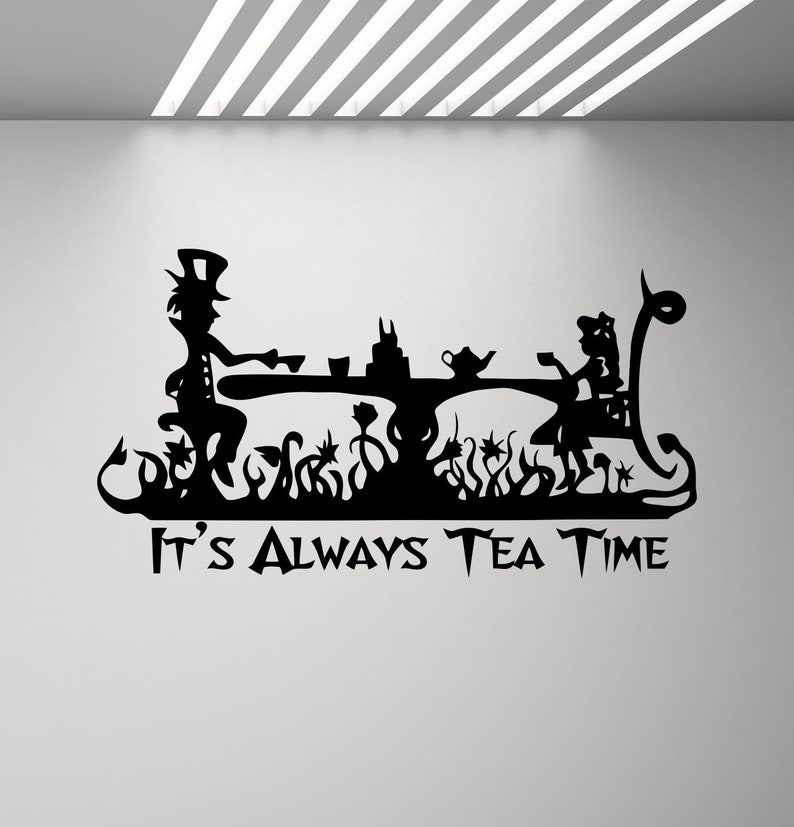 It's Always Tea Time Poster Alice In Wonderland Wall Decal Mad Hatter Quote Kids Room Nursery Mural Vinyl Sticker Decor Wall Art Print x12 image 1