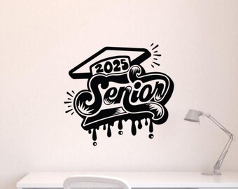 Senior 2025 Wall Decal Vinyl Sticker Graduation Wall Decor Class of 2025 Graduate Sign Poster Gift Wall Art No Background Decal 3336