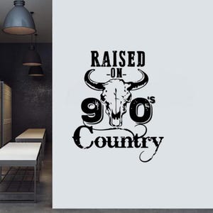 Raised on 90&#39;s Country Wall Decal Vinyl Sticker Music Wall Decor Garage Sign Man Cave Poster Gift Wall Art Mural No Background Decal 3389