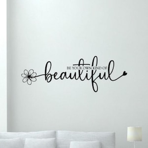 Be Your Own Kind of Beautiful Wall Decal Vinyl Sticker Positive Quote Decor Beauty Salon Sign Poster Gift Wall Art No Background Decal 3340