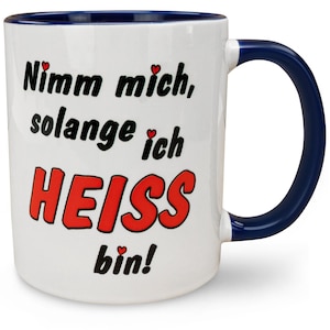 Geschenk Valentinstag, Witzige Tasse Nimm mich solange ich heiss bin, Liebe, Hochzeit image 1