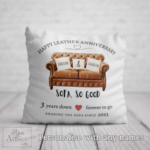 May include: White cushion featuring a brown leather sofa illustration and text. The text includes "Happy Leather Anniversary", "Sofa, So Good", and "3 years down forever to go". The cushion is personalised with names.