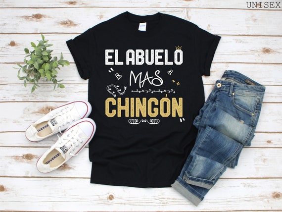 Download El Abuelo Mas Chingon T Shirt Abuelo Birthday Gift Spanish Etsy