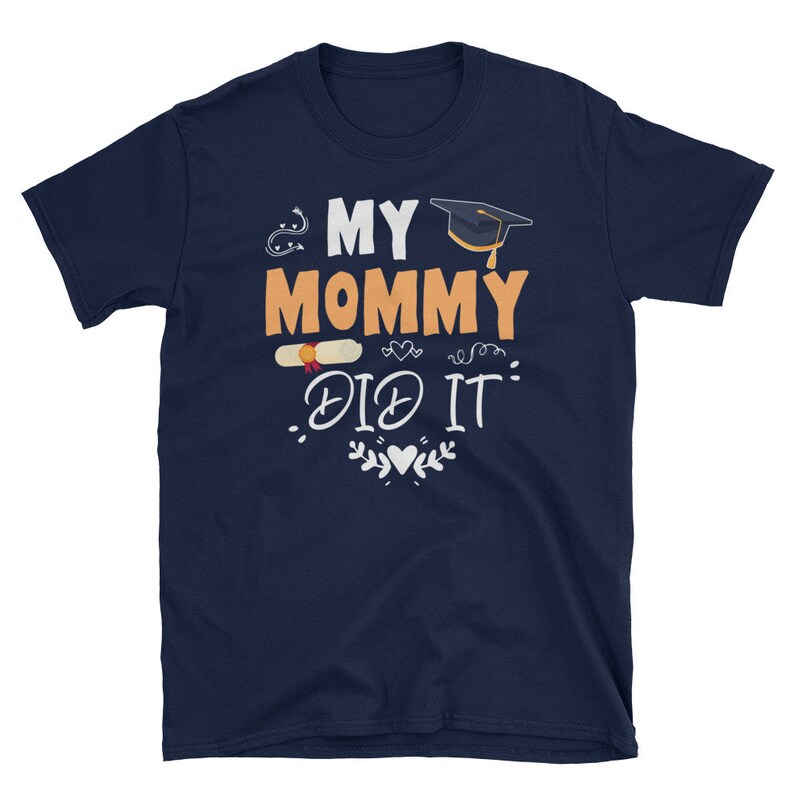 mommy did it graduation shirt