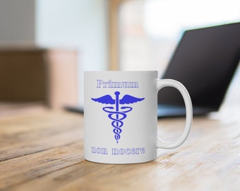 Nurse / Doctor Gift Mug - First Do No Harm on One Side - Primum Non Nocere on the other: with Medical Caduceus Symbol