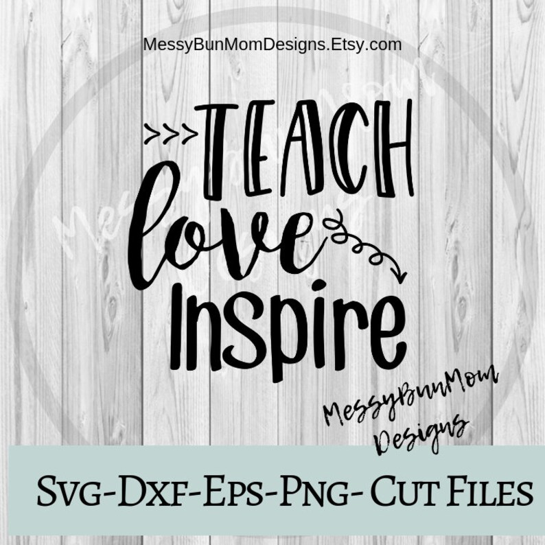Free Free 342 Silhouette Teach Love Inspire Svg SVG PNG EPS DXF File