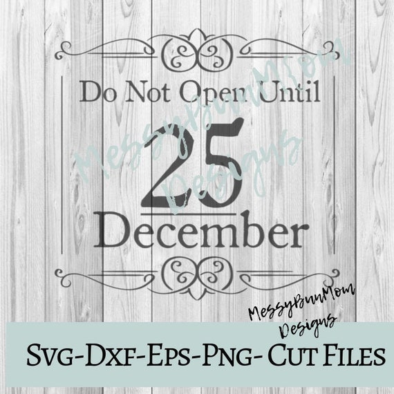 Download Christmas Svg Do Not Open Until Dec 25 Santa Claus Etsy SVG, PNG, EPS, DXF File
