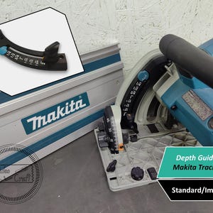 Version 2.1_ Standard/Imperial Depth Guide for Makita Track Saw_New and Improved
