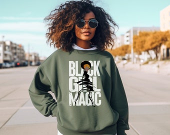 Black Girl Magic Sweatshirt: Empowering Black Queen Gift