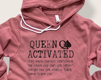 Queen Activated Hoodie – Black Queen Empowerment Sweatshirt, Afrocentric Graphic Hoodie, Confidence Affirmation Hoodie for Women
