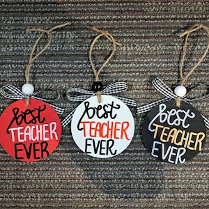 Best Teacher Ever Ornament - Wood Log Christmas Decor - Teacher Gift - Preschool - Elementary School - Daycare - Teacher Present