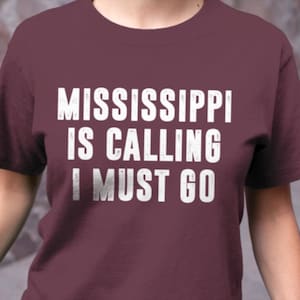 Funny Mississippi gift. Mississippi Is Calling T Shirt