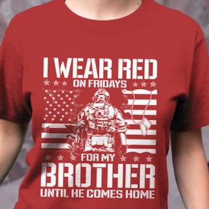 I Wear Red On Friday For My Brother Shirt | Support Our Troops | Military Family Red Friday Flag Shirt Remember Everyone Deployed Shirts