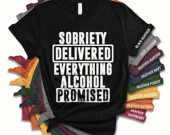 Sobriety Delivered Shirt | Sober Living Gift Tee | Thoughtful Inspirational T-Shirt | AA NA Alcohol Addiction Recovery Tshirt For Men Women