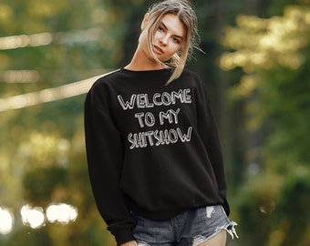 Welcome To My Shitshow Sweatshirt | Funny Sweatshirts For Women | Sarcastic Ringmaster Mom Boss Supervisor Long Sleeve Shirt Gift Men