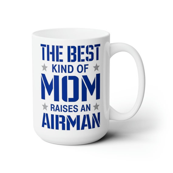 The Best Kind of Mom Raises an Airman Coffee Mug | Microwave and Dishwasher  Safe Ceramic Cup | Air Force Moms Tea Hot Chocolate Gifts Mugs - Etsy